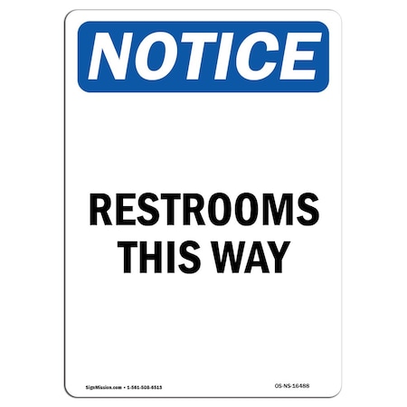 Signmission Safety Sign, OSHA Notice, 18" Height, NOTICE Restrooms This Way Sign, Portrait OS-NS-D-1218-V-16488